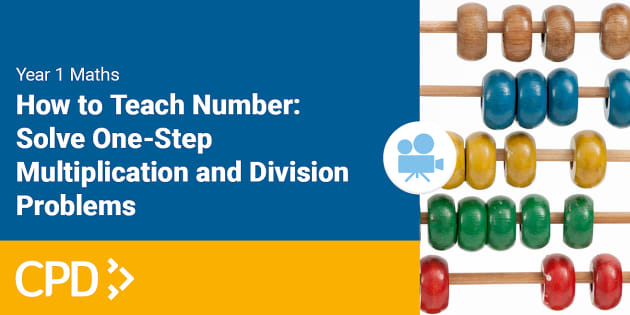 Teach Y1 Solving Multiplication Division Problems CPD Video