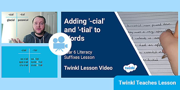 Year 6 (Ages 10-11) Adding '-cial' and '-tial' to Words: Video Lesson