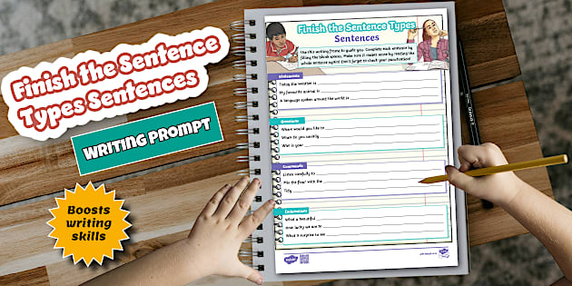 Sentence Prompy Writing Prompt: Finish the Sentence Types Sentences