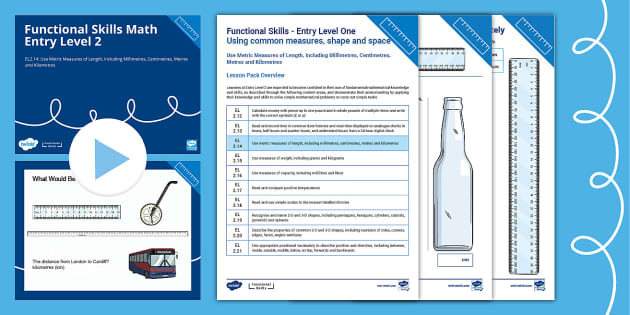 Maths Entry Level Functional Skills Entry Level: 2.14: Use Metric ...