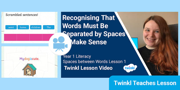 Year 1 (Ages 5-6) Spaces Between Words: Video Lesson 1