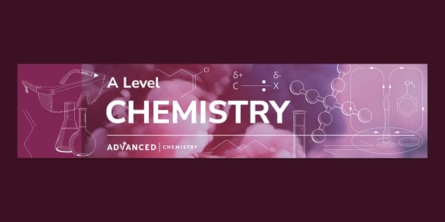 A Level Chemistry Banner (l'enseignant a fait) - Twinkl