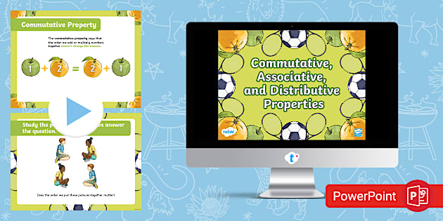 Commutative, Associative and Distributive Properties Powerpoint