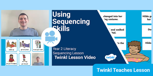 Year 2 (Ages 6-7) Literacy: Sequencing Video Lesson - Twinkl