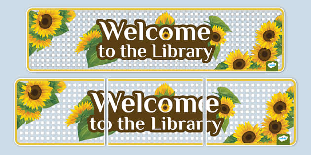 Sunflower-Themed Welcome to the Library Display Banner