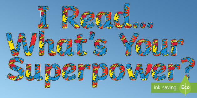 I Read What's Your Superpower? Display Lettering - Twinkl