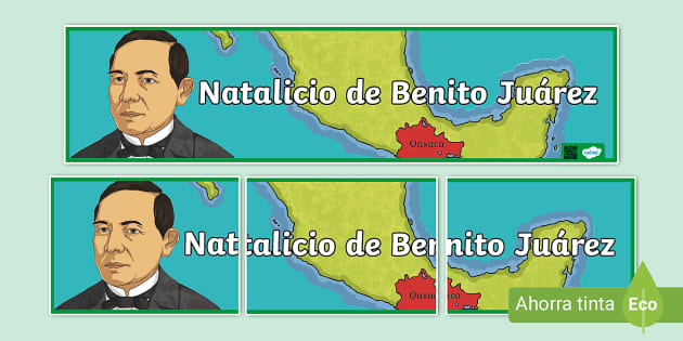 Natalicio de Benito Juárez - letrero (teacher made)