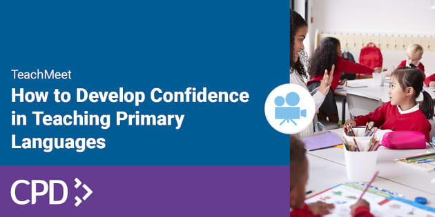 TeachMeet - How to Develop Confidence in Teaching Primary Languages