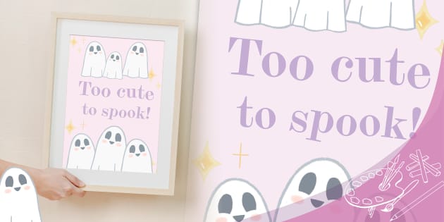 Too Cute To Spook Halloween Ghosts Poster Teacher Made