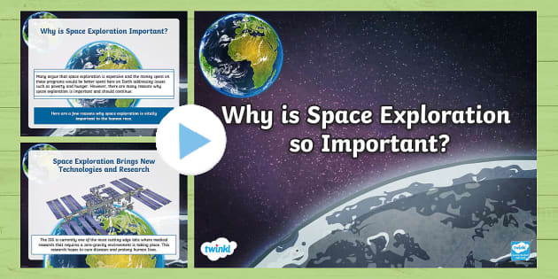 The Importance Of Space Exploration Powerpoint Twinkl