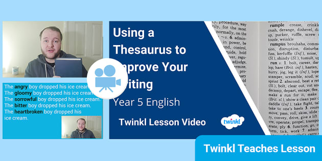 Year 5 (Ages 9-10) Using a Thesaurus: Video Lesson - Twinkl