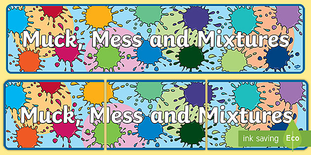 Muck, Mess and Mixtures Display Banner (teacher made)