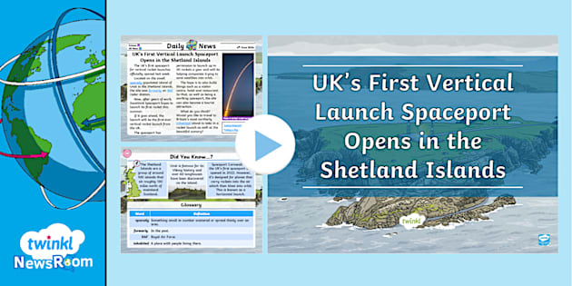 UK’s First Vertical Launch Spaceport Opens in the Shetland Islands | Twinkl