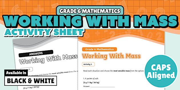 Grade 6 Mathematics - Working with Mass - Activity Sheet # 4 (CAPS Aligned)