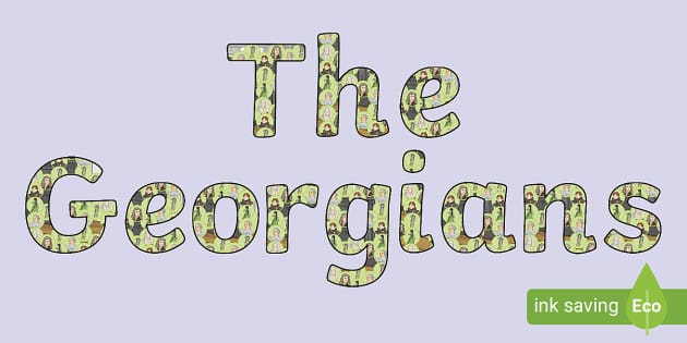 The Georgians Display Lettering (teacher Made) - Twinkl