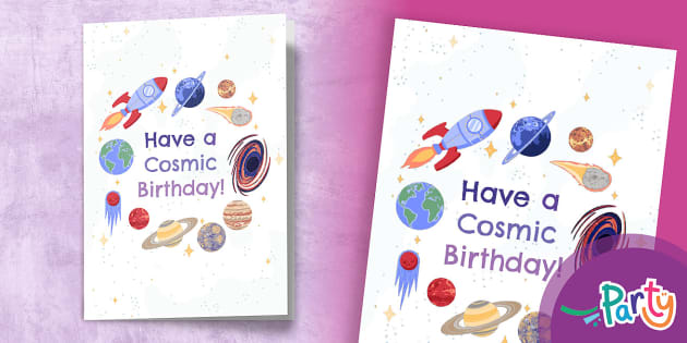 Have a Cosmic Birthday! Greetings Card | Twinkl Party