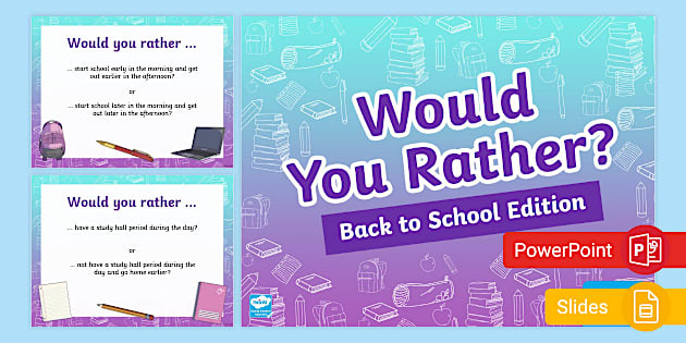 Would You Rather? PowerPoint & Google Slides - Back to School Edition