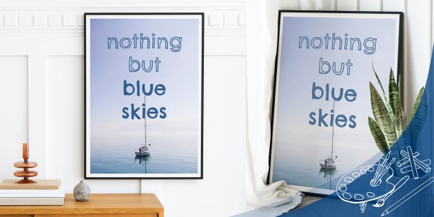 Nothing but Blue Skies Inspirational Typography Poster
