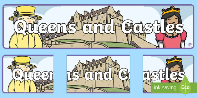 Queens and Castles Display Banner (teacher made) - Twinkl