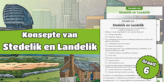 Gr 6 Geo KW 4 Konsepte Van Stedelik En Landelik