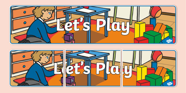 Let's Play Display Banner (teacher made) - Twinkl