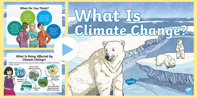 Year 3/4 Climate Change PowerPoint - What Is Climate Change?