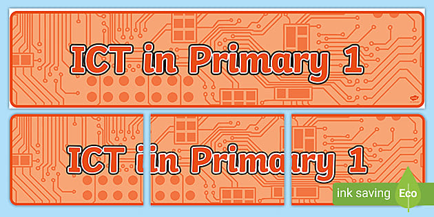 👉 ICT In Primary 1 Display Banner (teacher made) - Twinkl