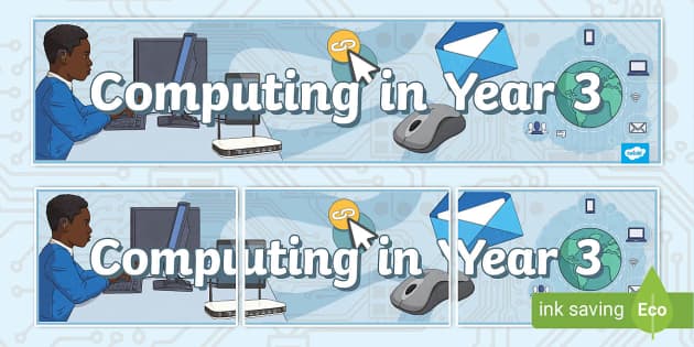 Computing in Year 3 Display Banner - Twinkl Resources - KS2