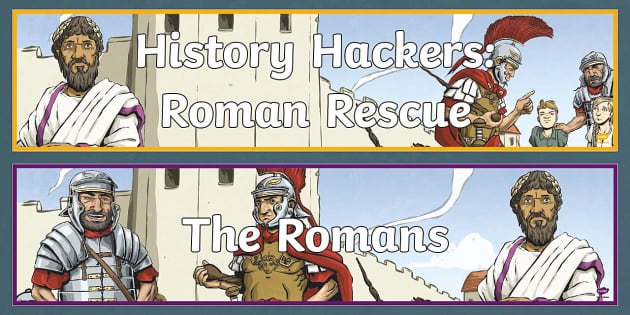 Roman Rescue KS2 Ancient Romans Story 'History Hackers: Roman Rescue' Display Banner ...