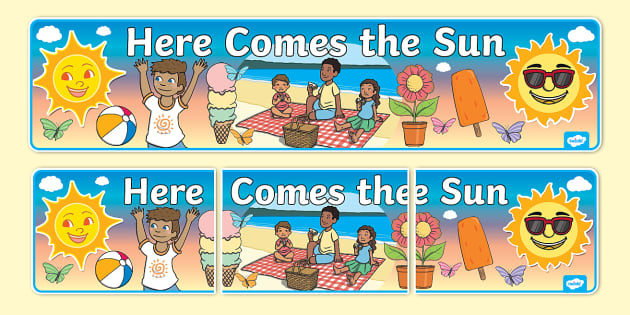 Here Comes the Sun Display Banner (teacher made) - Twinkl