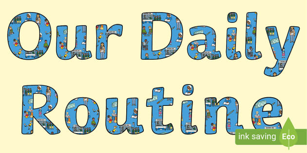 Our Daily Routine - Display Lettering (Hecho por educadores)