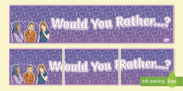 Would You Rather...? Display Banner (teacher made) - Twinkl