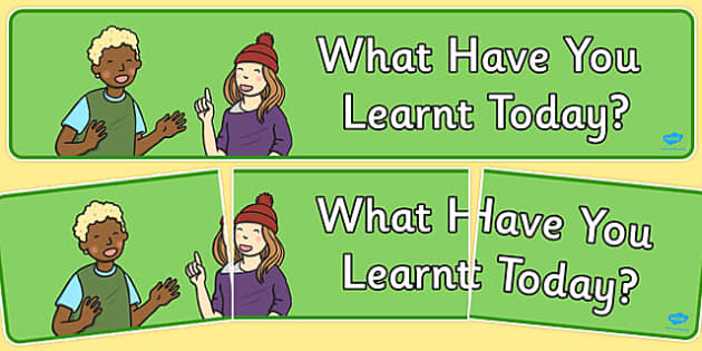 👉 What Have You Learnt Today Display Banner Twinkl