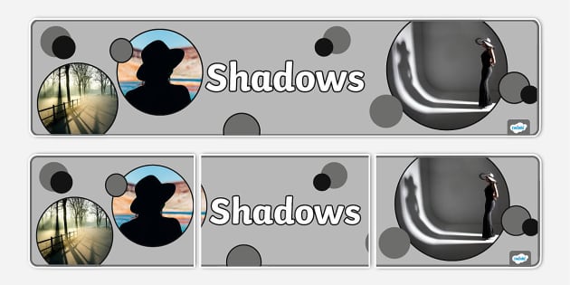 Shadows-Photo-Display Banner (teacher Made) - Twinkl