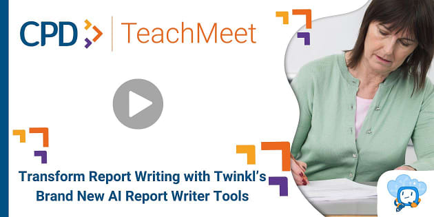 TeachMeet - Transform Report Writing with Twinkl's Brand New AI Report  Writer