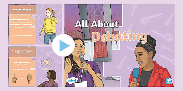 What Is Debating? PowerPoint 3rd/4th Class, 5th/6th Class