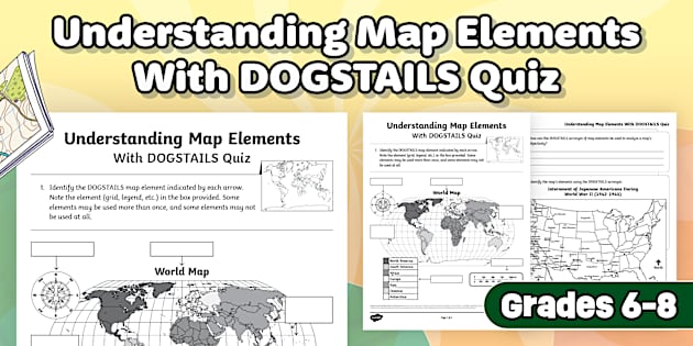 Reading 6th Grade.pdf Understanding Map Elements with DOGSTAILS Quiz for 6th-8th Grade