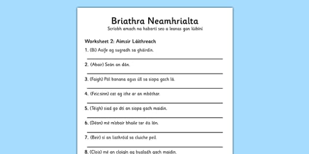 Briathra Neamhrialta Aimsir Laithreach Worksheet Gaeilge 