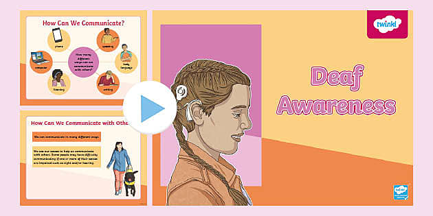 Deaf Awareness PowerPoint | Twinkl Primary Resources