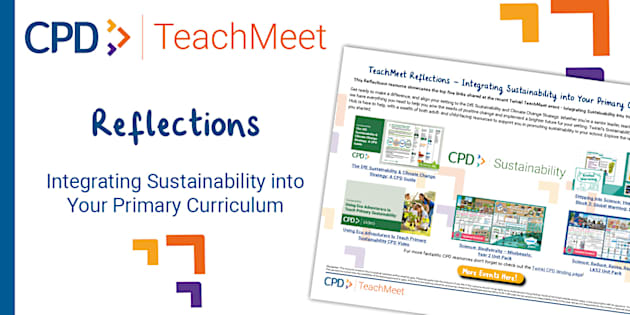 FREE! - * NEW * TeachMeet Reflections - Integrating Sustainability into ...