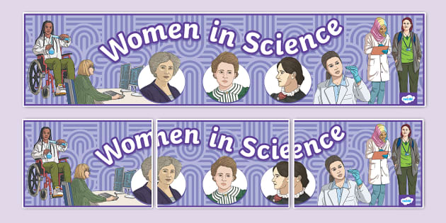 Women in Science Display Banner (profesor hizo) - Twinkl