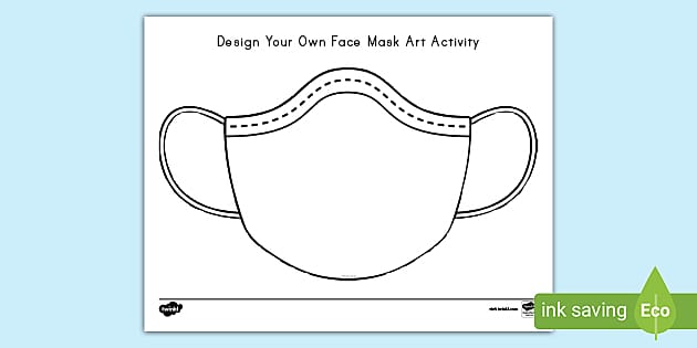 Design Your Own Face Mask Art Activity Blank Face Mask Template