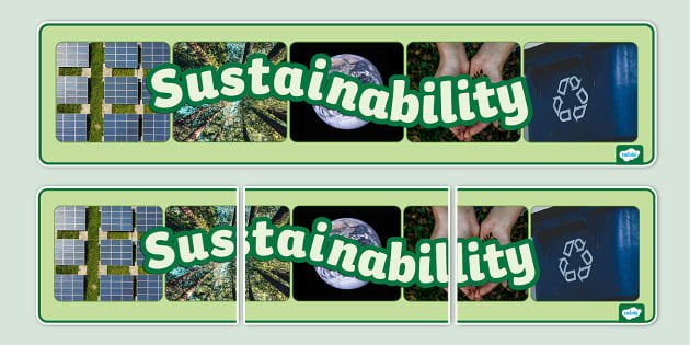 Sustainability Photo Display Banner (Teacher-Made) - Twinkl