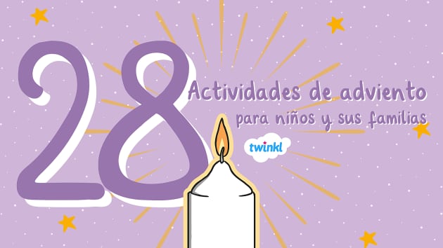 28 Actividades De Adviento Para Niños Y Sus Familias