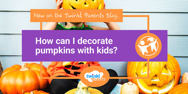 Decorating a Pumpkin with Kids at Home - Twinkl