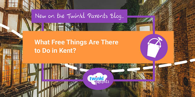 what-free-things-are-there-to-do-in-kent-twinkl