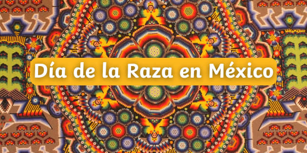 Día De La Raza 12 De Octubre En México Twinkl