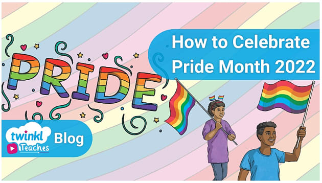 How To Celebrate Pride Month 2022 Blog Twinkl 