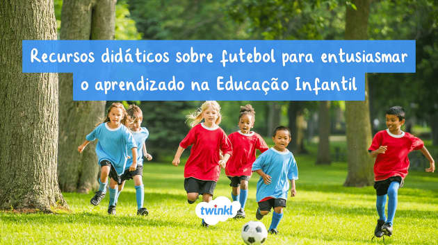 Recursos didáticos sobre futebol para entusiasmar o aprendizado na Educação