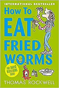 How to Eat Fried Worms by Thomas Rockwell is a fabulously ...